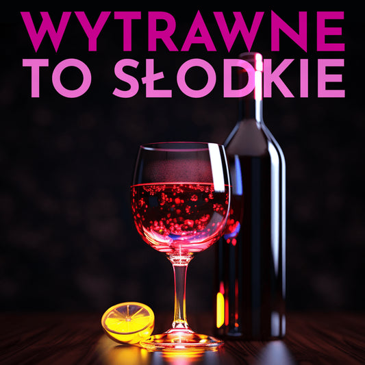 Wino słodkie czy wytrawne?